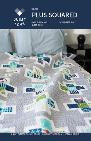 Plus Squared Quilt Pattern - Quilty Love from Emily Dennis